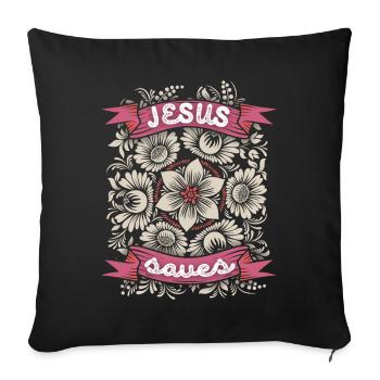 Jesus-Saves, Jesus Christus, Vintage-Blumen Spruch - Sofakissenbezug 45 x 45 cm - Schwarz - Vorne
