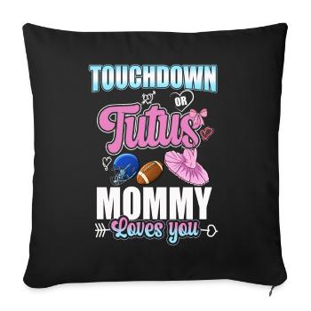 Touchdown or Tutu Mommy Loves You - Sofa pillowcase 17,3'' x 17,3'' (45 x 45 cm) - black - Front