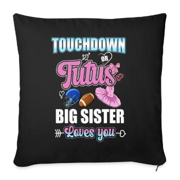 Touchdown or Tutu Big Sister Loves You - Sofa pillowcase 17,3'' x 17,3'' (45 x 45 cm) - black - Front