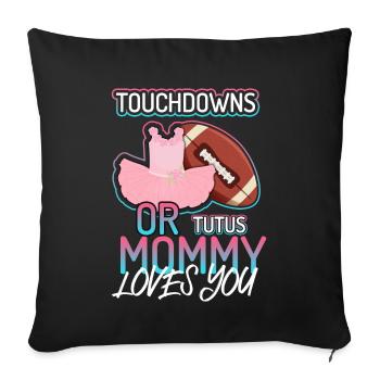 Touchdowns ou Tutus Maman T’aime Bébé - Housse de coussin décorative 45 x 45 cm - noir - Devant