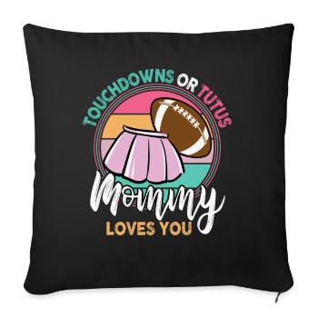 Touchdowns ou Tutus Mommy T’aime - Housse de coussin décorative 45 x 45 cm - noir - Devant