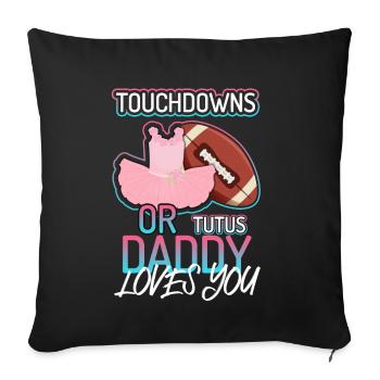 Touchdowns ou Tutus Daddy T’aime - Housse de coussin décorative 45 x 45 cm - noir - Devant