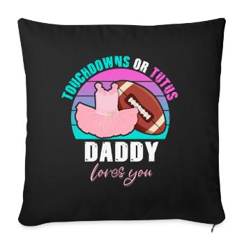 Touchdowns ou Tutus Daddy T’aime - Housse de coussin décorative 45 x 45 cm - noir - Devant