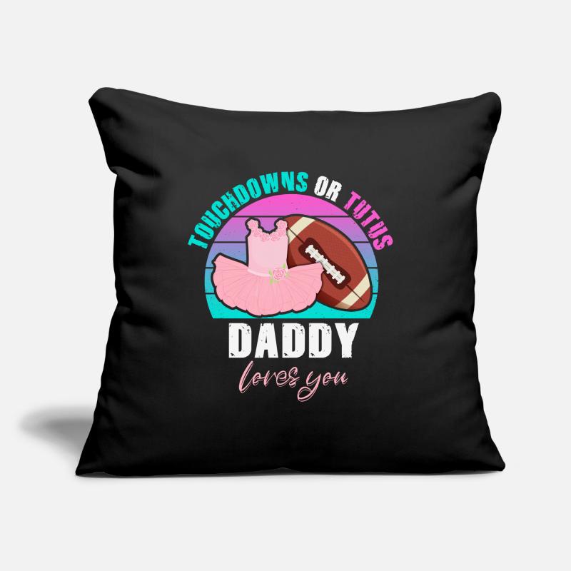 Touchdowns ou Tutus Daddy T’aime Housse de coussin décorative 45 x 45 cm