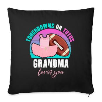 Touchdowns or Tutus Grandma Loves You - Sofa pillowcase 17,3'' x 17,3'' (45 x 45 cm) - black - Front
