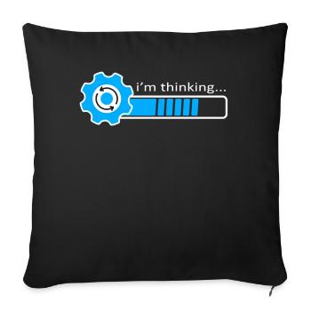I'm Thinking Stand By, I'm Processing This - Sofa pillowcase 17,3'' x 17,3'' (45 x 45 cm) - black - Front