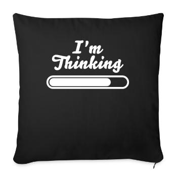 I'm Thinking Stand By, I'm Processing This - Sofa pillowcase 17,3'' x 17,3'' (45 x 45 cm) - black - Front