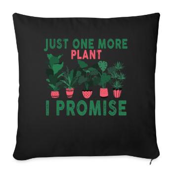 Just One More Plant I Promise Plantaholic Therapy - Sofa pillowcase 17,3'' x 17,3'' (45 x 45 cm) - black - Front