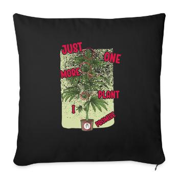Just One More Plant I Promise Plantaholic Therapy - Sofa pillowcase 17,3'' x 17,3'' (45 x 45 cm) - black - Front