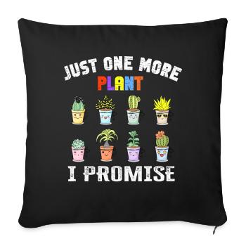 Just One More Plant I Promise Plantaholic Therapy - Sofa pillowcase 17,3'' x 17,3'' (45 x 45 cm) - black - Front