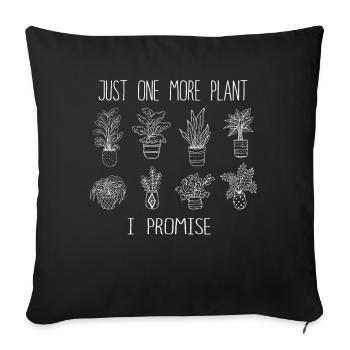 Just One More Plant I Promise Plantaholic Therapy - Sofa pillowcase 17,3'' x 17,3'' (45 x 45 cm) - black - Front