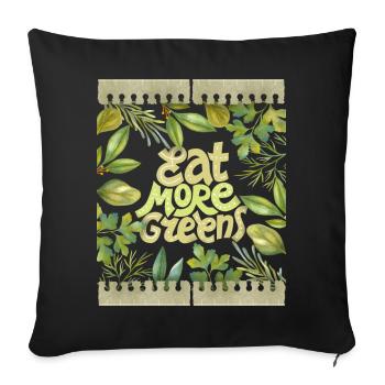 Vegan vegetarian funny saying Eat-More-Greens - Sofa pillowcase 17,3'' x 17,3'' (45 x 45 cm) - black - Front