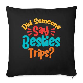 Besties Trip Urlaubsreise Urlaub Geschenk - Sofakissenbezug 45 x 45 cm - Schwarz - Vorne