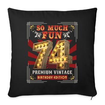 74th birthday 74 years Vintage-Retro Fun-Birthday - Sofa pillowcase 17,3'' x 17,3'' (45 x 45 cm) - black - Front