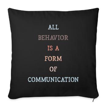 Tout comportement est une forme de communication - Housse de coussin décorative 45 x 45 cm - noir - Devant