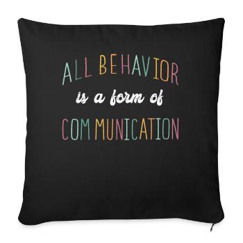 Tout comportement est une forme de communication - Housse de coussin décorative 45 x 45 cm - noir - Devant