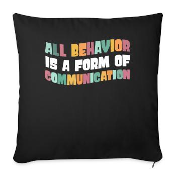 Tout comportement est une forme de communication - Housse de coussin décorative 45 x 45 cm - noir - Devant