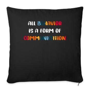 Tout comportement est une forme de communication - Housse de coussin décorative 45 x 45 cm - noir - Devant