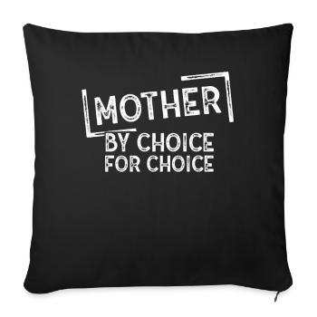 Mother By Choice For Choice Pro Choice Feminist - Sofa pillowcase 17,3'' x 17,3'' (45 x 45 cm) - black - Front