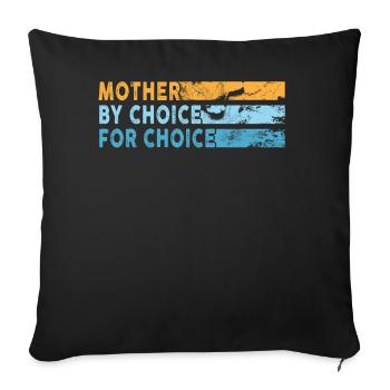 Mother By Choice For Choice Pro Choice Feminist - Sofa pillowcase 17,3'' x 17,3'' (45 x 45 cm) - black - Front