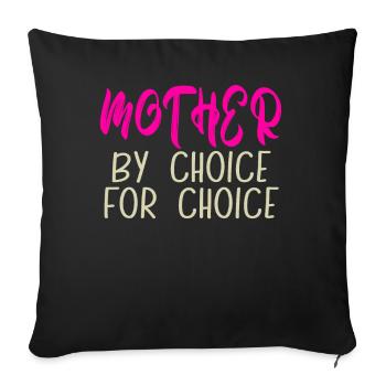 Mother By Choice For Choice Pro Choice Feminist - Sofa pillowcase 17,3'' x 17,3'' (45 x 45 cm) - black - Front