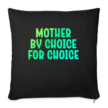 Mother By Choice For Choice Pro Choice Feminist - Sofa pillowcase 17,3'' x 17,3'' (45 x 45 cm) - black - Front