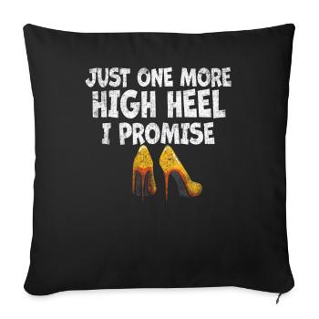 Just One More High Heel I Promise - Sofa pillowcase 17,3'' x 17,3'' (45 x 45 cm) - black - Front