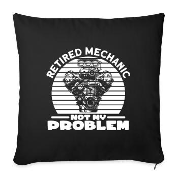 Retired Mechanic Not My Problem Automotive Mechanic - Sofa pillowcase 17,3'' x 17,3'' (45 x 45 cm) - black - Front