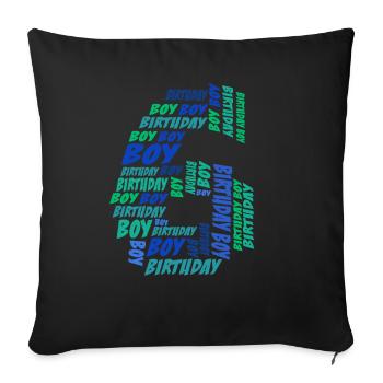 Birthday Boy 6th birthday | Boys - Sofa pillowcase 17,3'' x 17,3'' (45 x 45 cm) - black - Front