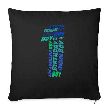 Birthday Boy 1st birthday | Boys - Sofa pillowcase 17,3'' x 17,3'' (45 x 45 cm) - black - Front