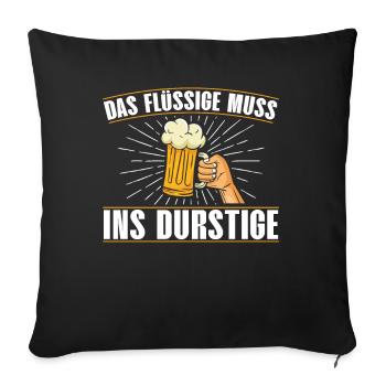 Das flüssige muss ins durstige craft bier fans - Sofakissenbezug 45 x 45 cm - Schwarz - Vorne