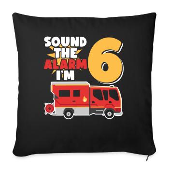 Sound The Alarm I'm 6 | Firefighter Topic - Sofa pillowcase 17,3'' x 17,3'' (45 x 45 cm) - black - Front