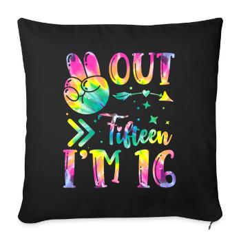 Peace Out Fifteen I'm 16 | Tie Dye Themed - Sofa pillowcase 17,3'' x 17,3'' (45 x 45 cm) - black - Front