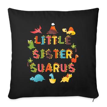Sister Saurus | Dinosaur Birthday | - Sofa pillowcase 17,3'' x 17,3'' (45 x 45 cm) - black - Front
