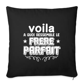 Voilà à Quoi Ressemble Le frère Parfait | Frère - Housse de coussin décorative 45 x 45 cm - noir - Devant