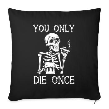 Vous ne mourez qu’une fois fumeur Squelette Halloween - Housse de coussin décorative 45 x 45 cm - noir - Devant