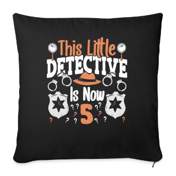 This little detective is now 5, 5th birthday - Sofa pillowcase 17,3'' x 17,3'' (45 x 45 cm) - black - Front