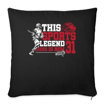 This Sports Legend Is Now 31, Lacrosse Game - Sofa pillowcase 17,3'' x 17,3'' (45 x 45 cm) - black - Front