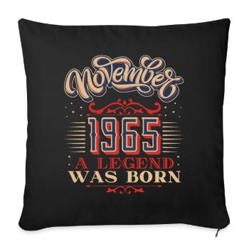1965, birthday, November 1965, 11.1965, 11-1965 - Sofa pillowcase 17,3'' x 17,3'' (45 x 45 cm) - black - Front