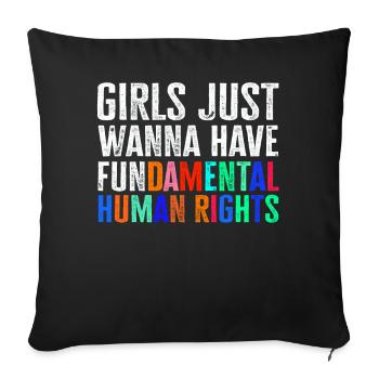 Girls Just Wanna Have Fundamental Human Rights - Sofa pillowcase 17,3'' x 17,3'' (45 x 45 cm) - black - Front