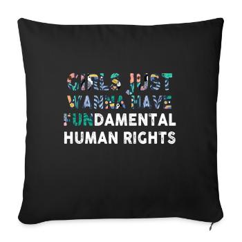 Girls Just Wanna Have Fundamental Human Rights - Sofa pillowcase 17,3'' x 17,3'' (45 x 45 cm) - black - Front