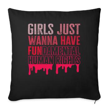 Girls Just Wanna Have Fundamental Human Rights - Sofa pillowcase 17,3'' x 17,3'' (45 x 45 cm) - black - Front