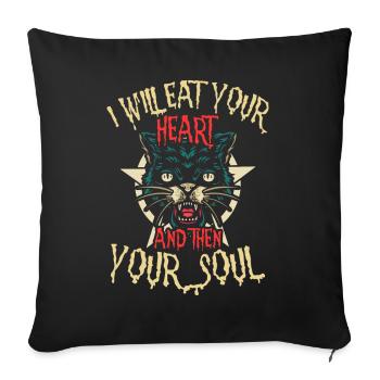 I will eat your heart and then your soul - Sofa pillowcase 17,3'' x 17,3'' (45 x 45 cm) - black - Front