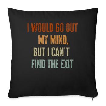 I Would Go Out Of My Mind - Sofa pillowcase 17,3'' x 17,3'' (45 x 45 cm) - black - Front