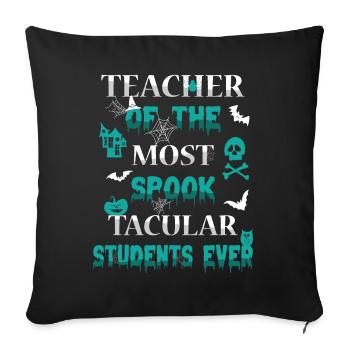 Teachers of the most spooky students of all time - Sofa pillowcase 17,3'' x 17,3'' (45 x 45 cm) - black - Front