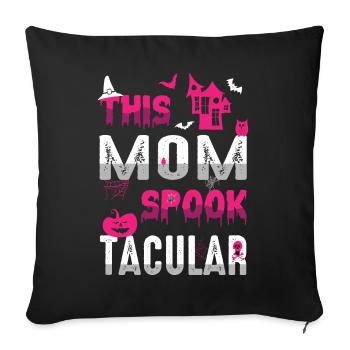 Diese Mom Spook Tacular Spooky Halloween Urlaub - Sofakissenbezug 45 x 45 cm - Schwarz - Vorne