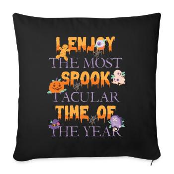 I enjoy the scariest time of the year: - Sofa pillowcase 17,3'' x 17,3'' (45 x 45 cm) - black - Front