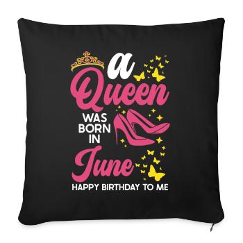 A queen was born in June all the best to - Sofa pillowcase 17,3'' x 17,3'' (45 x 45 cm) - black - Front