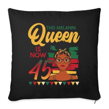 This melanin queen is now 45 years old, 45 - Sofa pillowcase 17,3'' x 17,3'' (45 x 45 cm) - black - Front