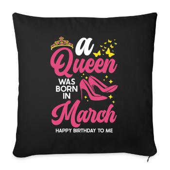 A queen was born in March all the best to - Sofa pillowcase 17,3'' x 17,3'' (45 x 45 cm) - black - Front